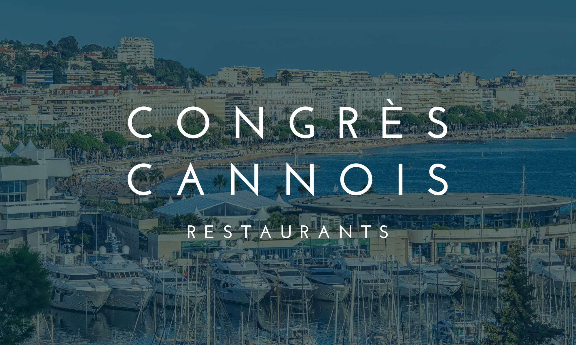 5 restaurants pour les Congrès cannois